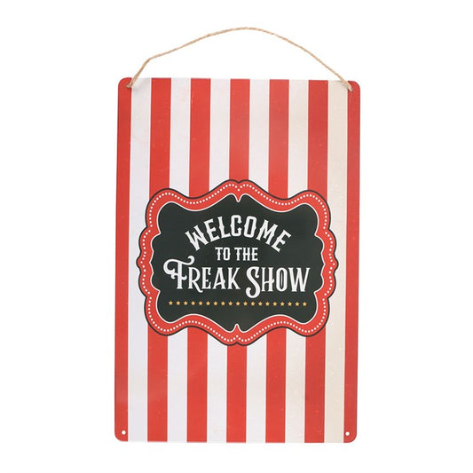 Welcome to the Freak Show Metal Hanging Sign